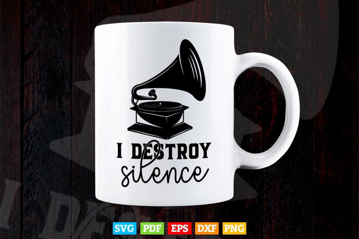 I Destroy Silence Daddy's Gramophone Svg Files.