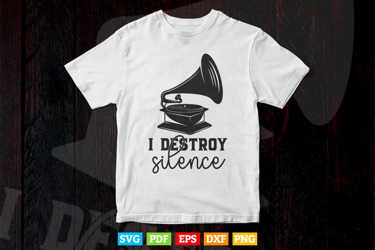 I Destroy Silence Daddy's Gramophone Svg Files.