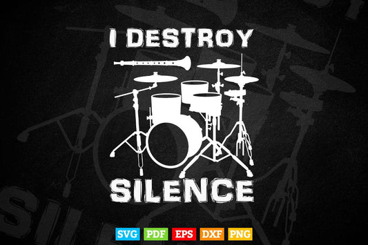 I Destroy Silence Drums Musician Drummer Svg Files.