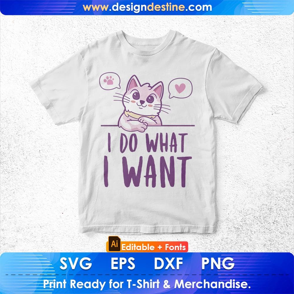 I Do What I Want With My Cat Editable T shirt Design in AI PNG SVG Cutting Printable Files