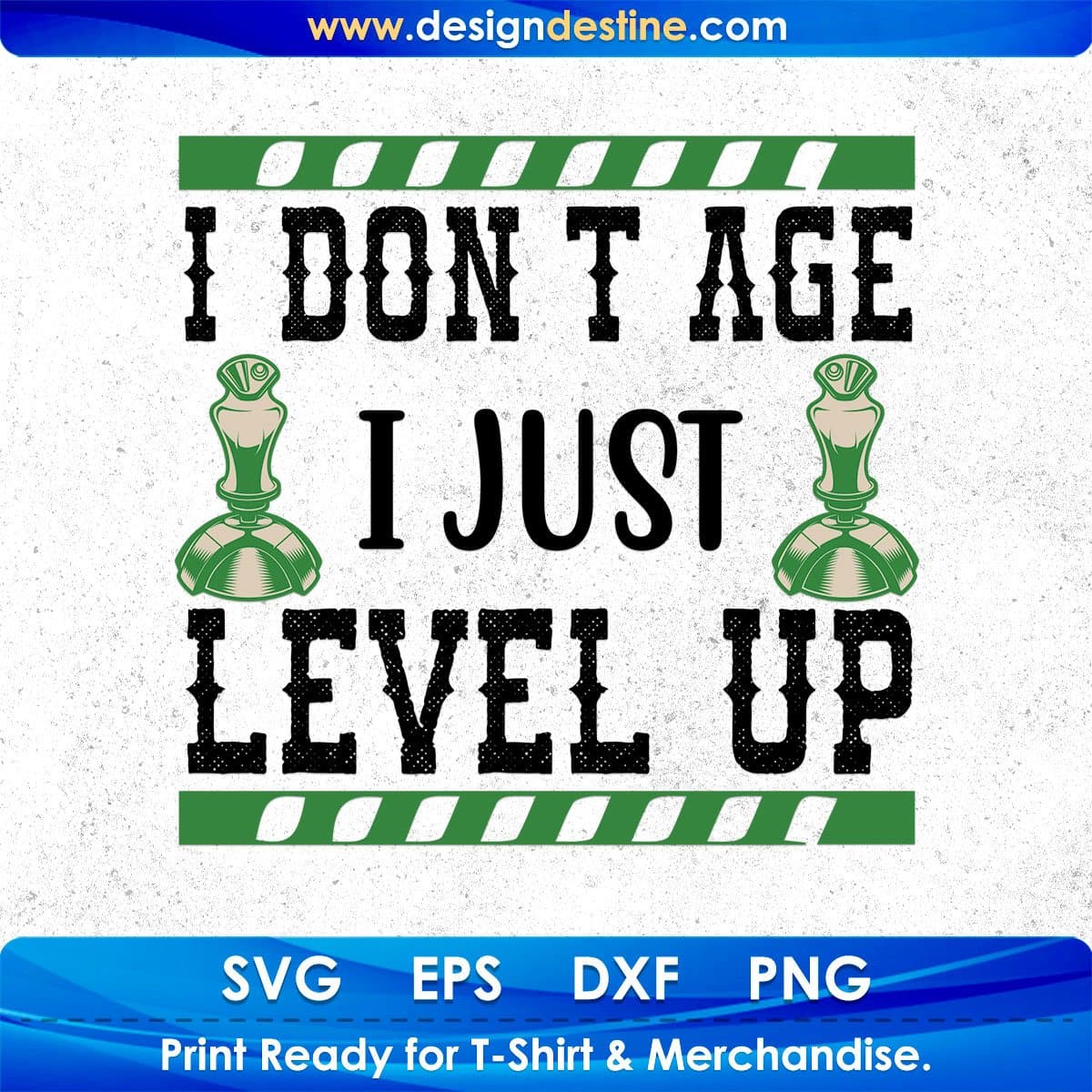 I Don't Age I Just Level Up Video Game T shirt Design In Svg Png Cutting Printable Files