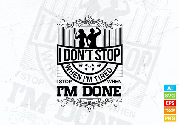 products/i-dont-stop-when-im-tired-im-done-vector-t-shirt-design-in-ai-svg-png-files-761.jpg