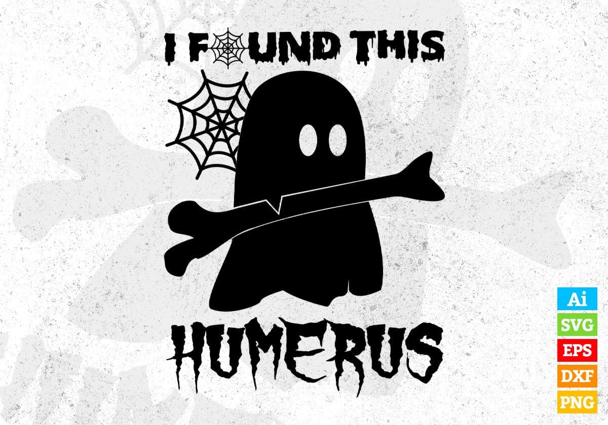 I Founds This Humerus Halloween T shirt Design In Svg Png Cutting Printable Files
