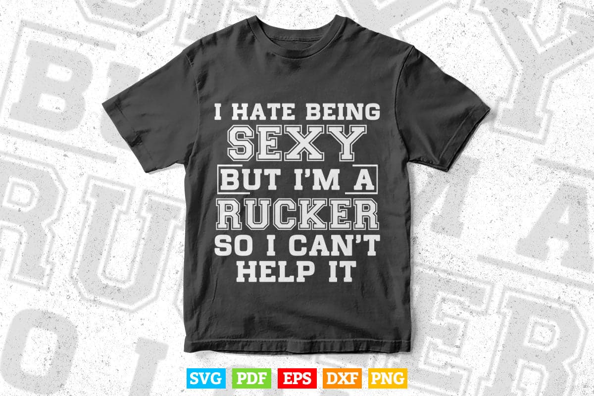 I Hate Being Sexy But I'm A Trucker So I Can't Help It Vector T shirt Design Svg Printable Files