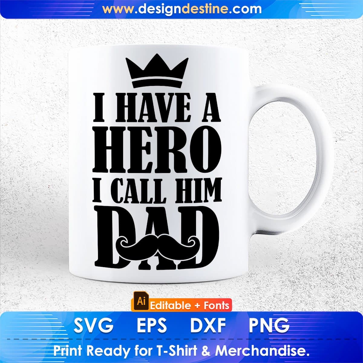 I Have A Hero I Call Him Dad Father's Day Editable T-shirt Design in Ai Svg Files