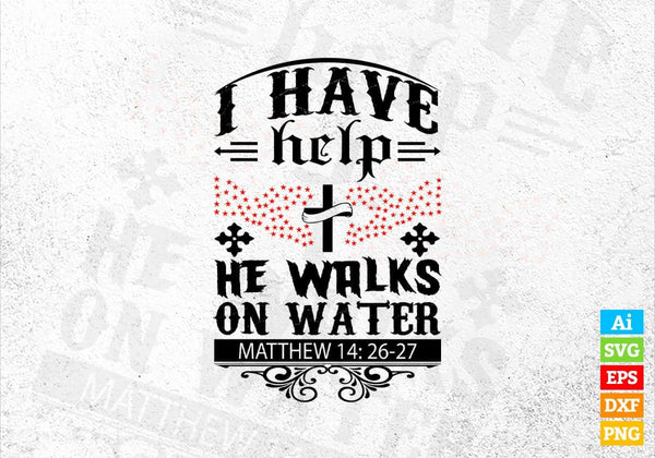 products/i-have-help-he-walks-on-water-christmas-vector-t-shirt-design-in-ai-svg-png-files-116.jpg