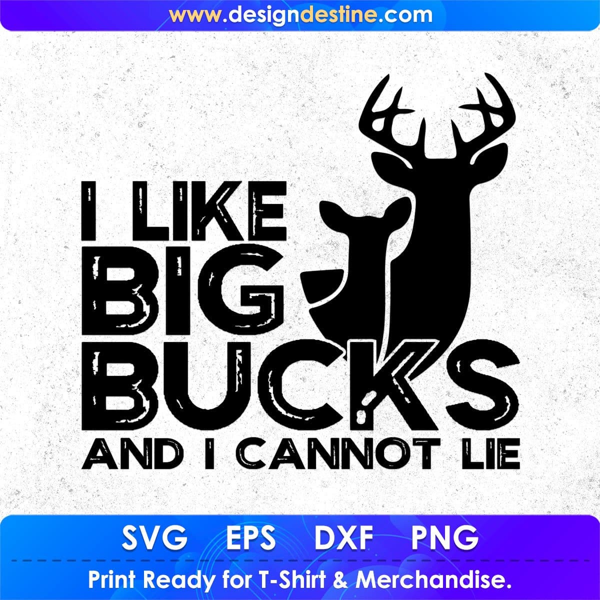 I Like Big Bucks And Cannot Lie Hunting T shirt Design In Svg Png Cutting Printable Files