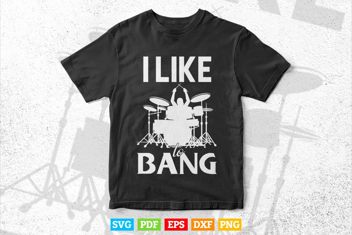 I Like To Bang Drummer Svg Cut Files.