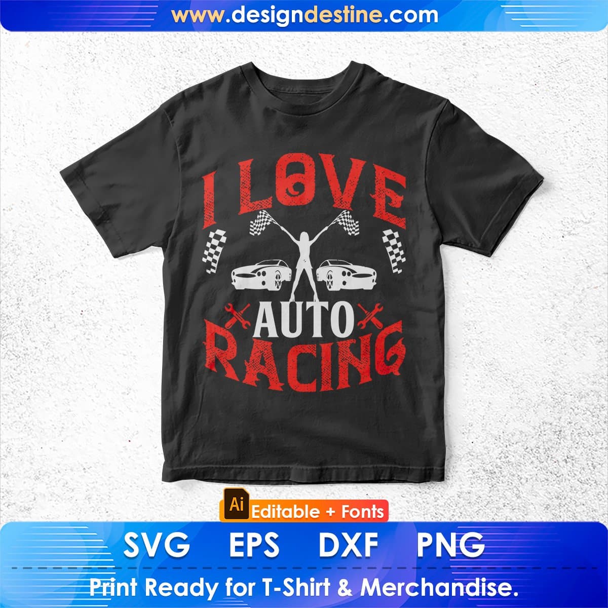 I Love Auto Racing Editable T shirt Design In Ai Svg Printable Files