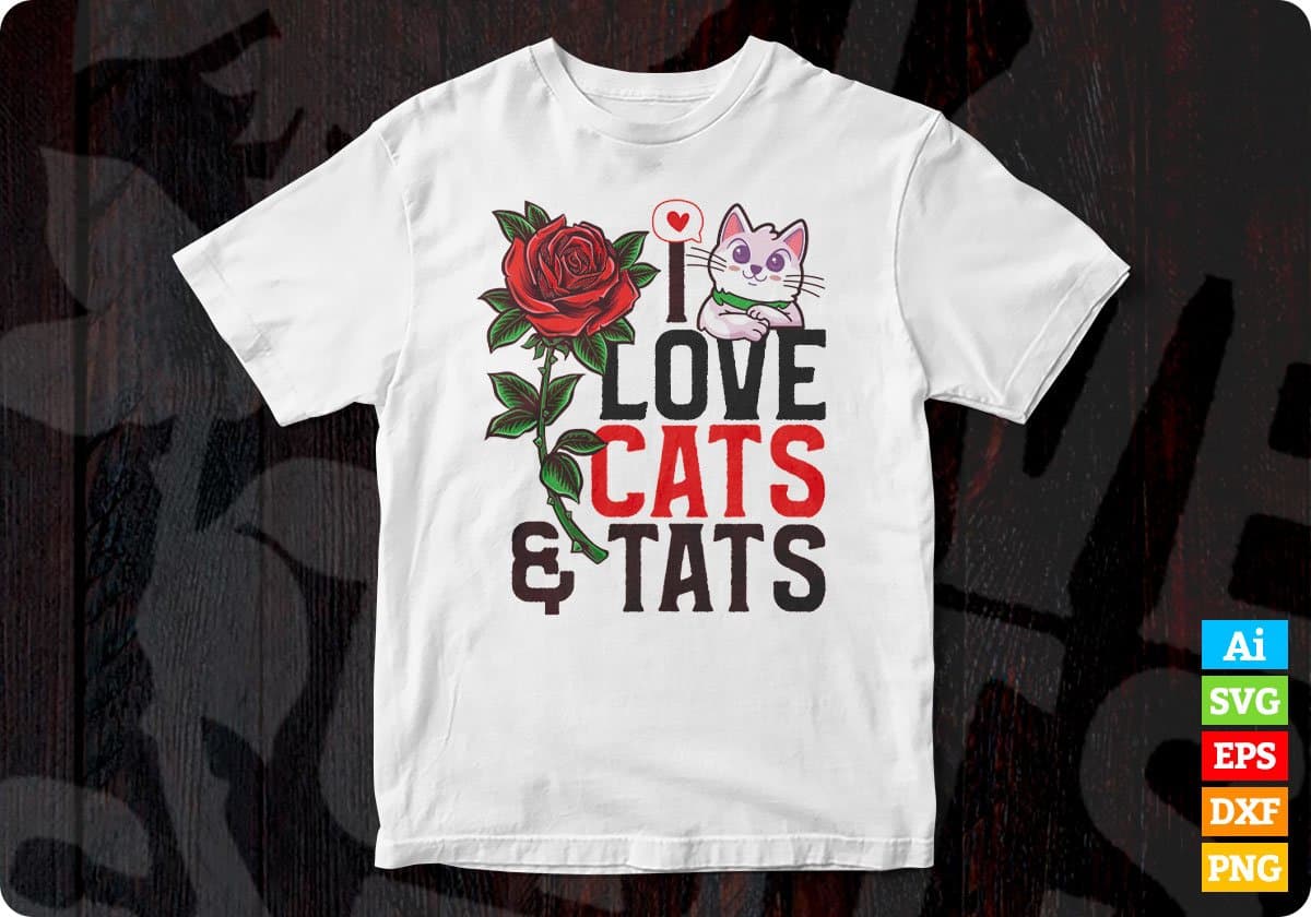I Love Cats And Tats Editable T-shirt Design For Cat And Tattoo Lovers in Ai Png Svg Cutting Printable Files