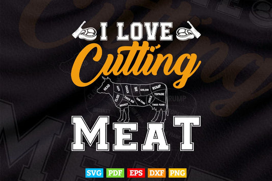 I Love Cutting Meat Butcher Svg Png Cricut Files.
