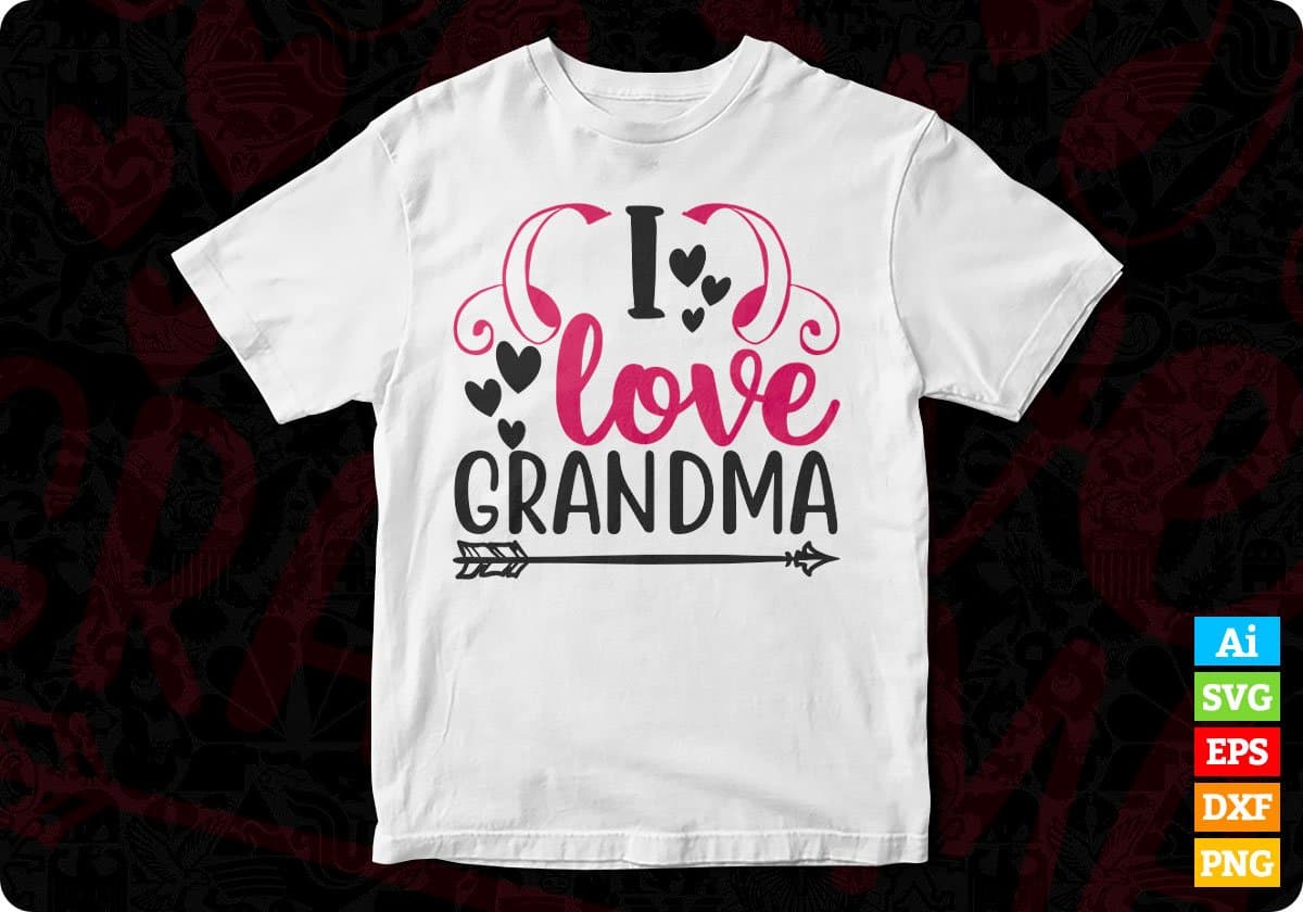 I Love Grandma T shirt Design In Svg Png Cutting Printable Files