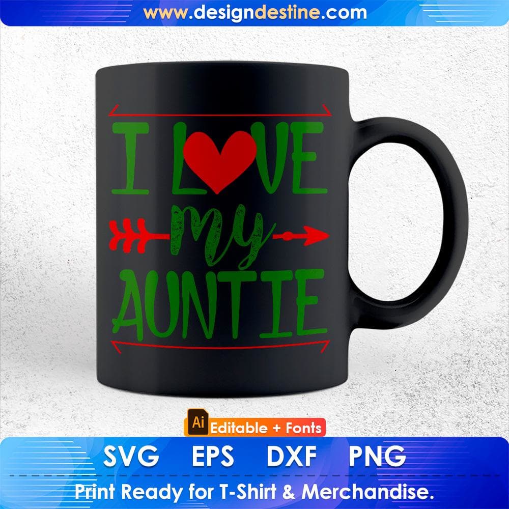 I Love My Auntie Editable T shirt Design Svg Cutting Printable Files