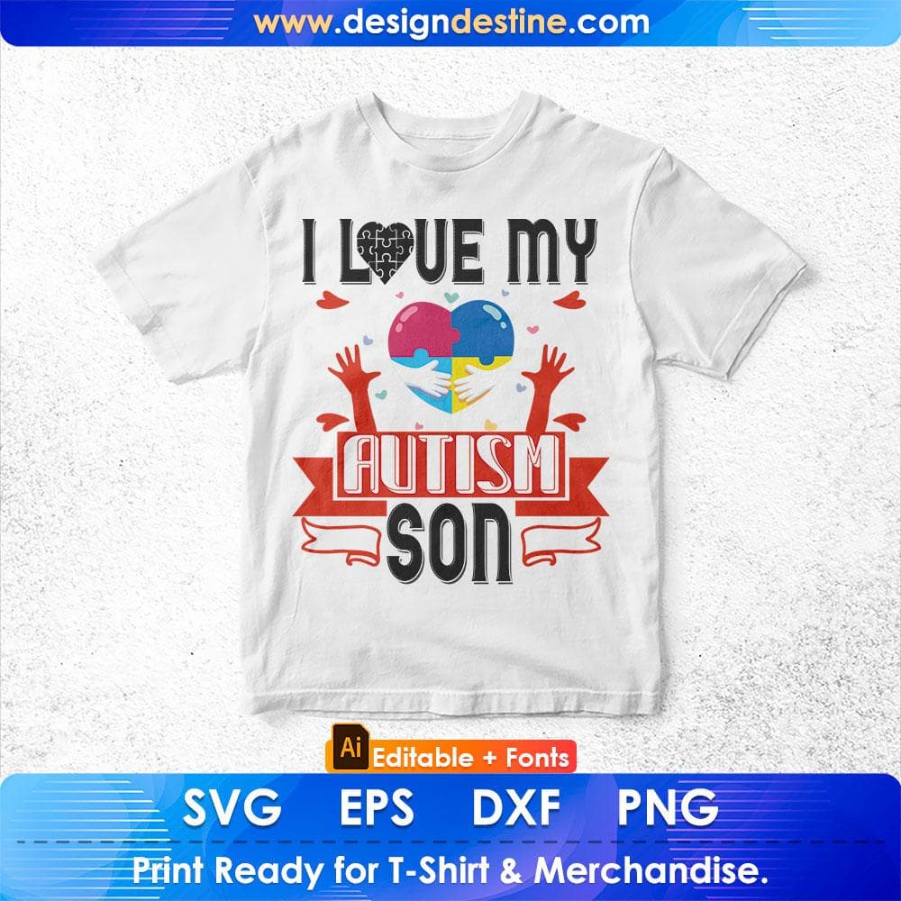 I Love My Autism Son Editable T shirt Design Svg Cutting Printable Files