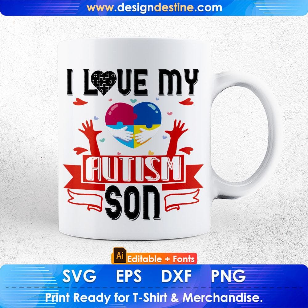 I Love My Autism Son Editable T shirt Design Svg Cutting Printable Files