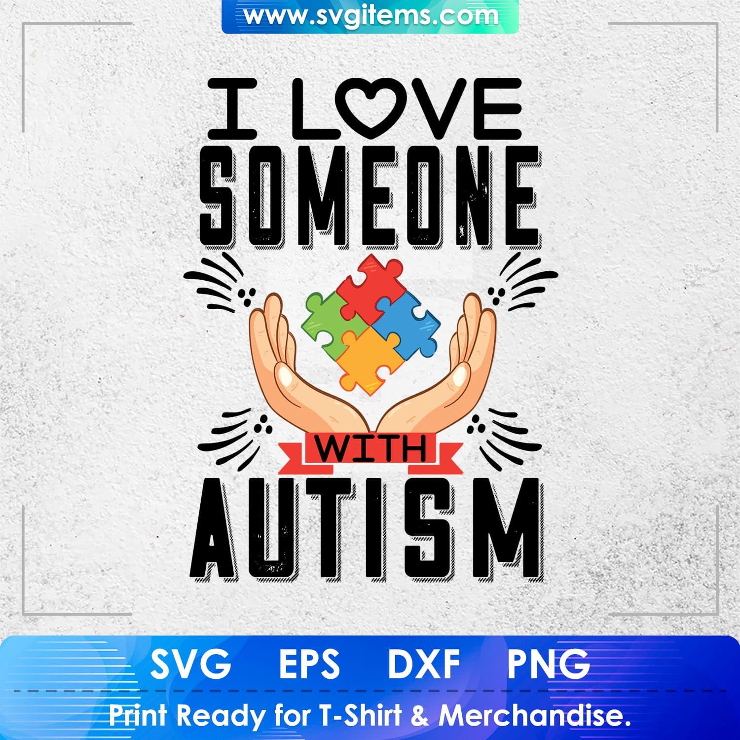 I Love Someone Autism Editable T shirt Design Svg Cutting Printable Files