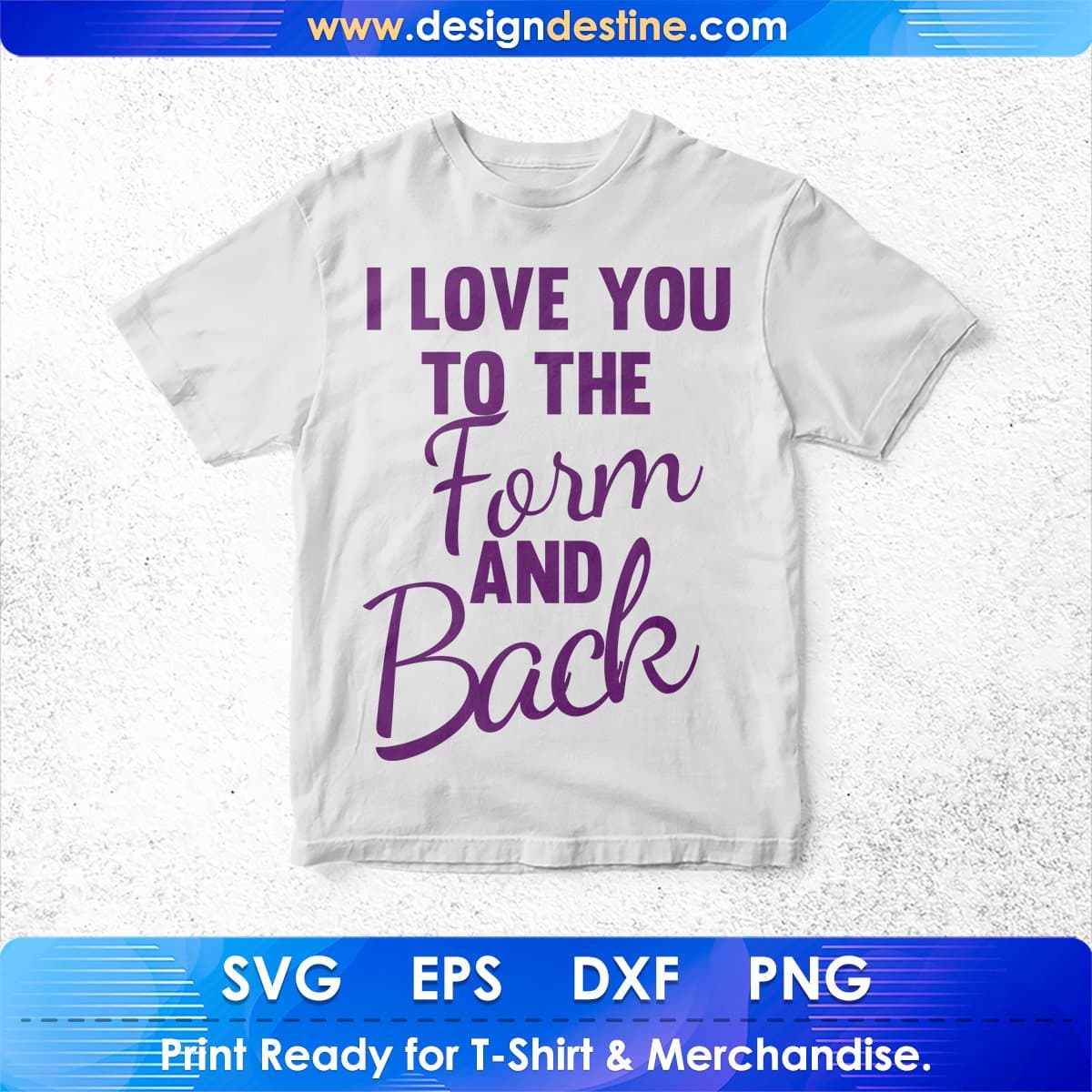 I Love You To The Form And Back T shirt Design In Svg Cutting Printable Files