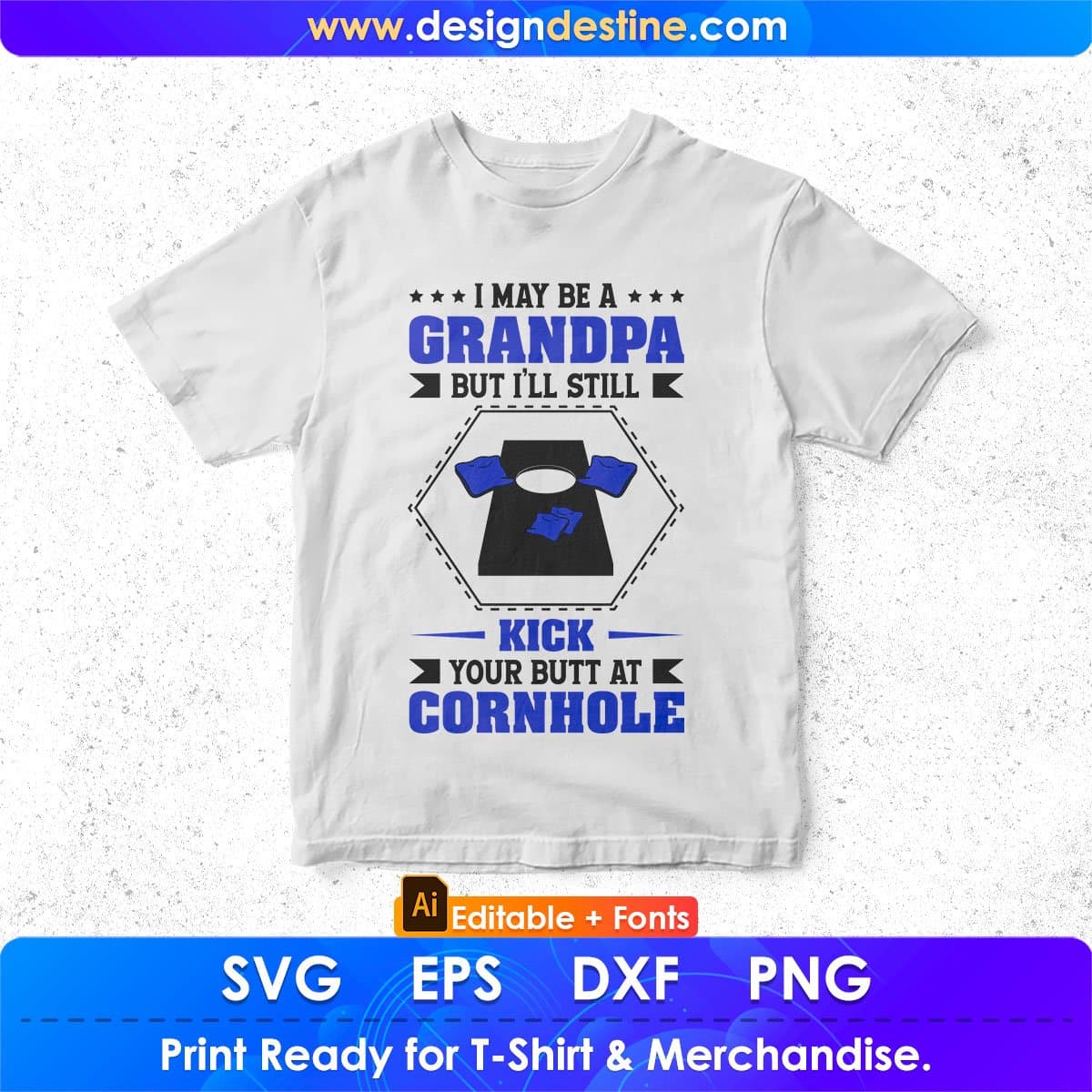 I May Be A Grandpa But I’ll Still Kick Your Butt A Cornhole Editable T shirt Design In Ai Svg Png Cutting Printable Files