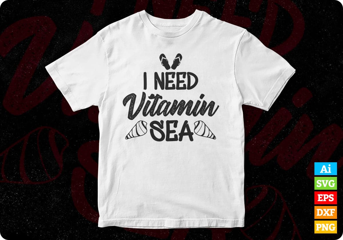 I Need Vitamin Sea Summer Beach T shirt Design In Png Svg Cutting Printable Files