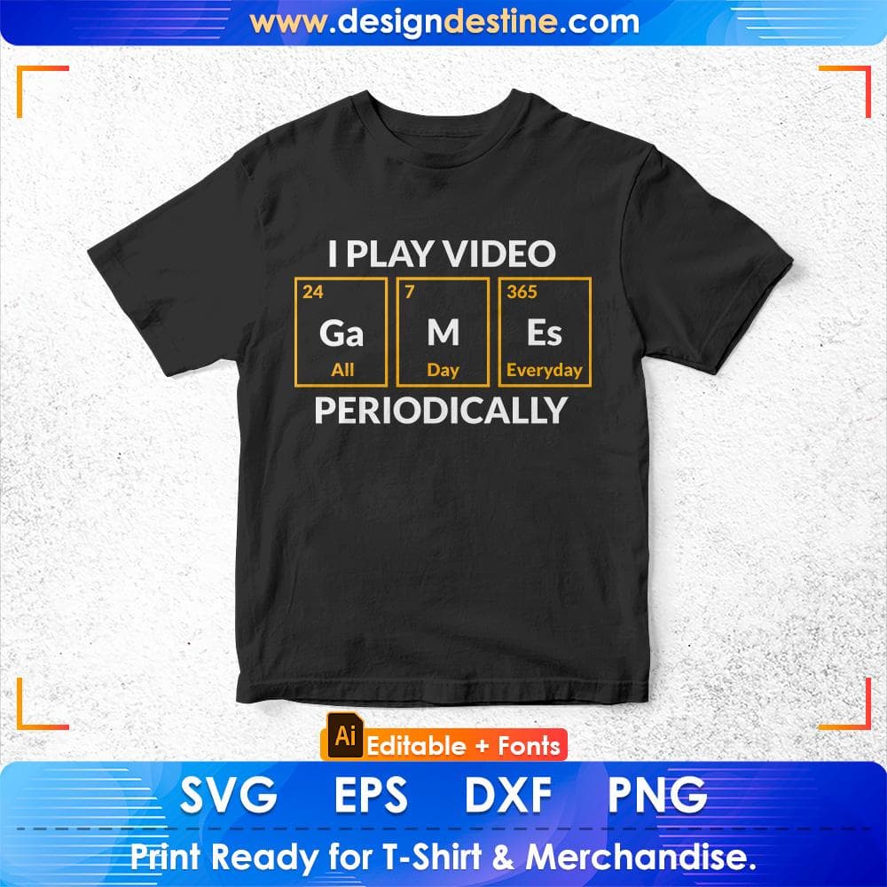 I Play Video Games Periodically Element Blocks Editable T-Shirt Design in Ai Svg Files
