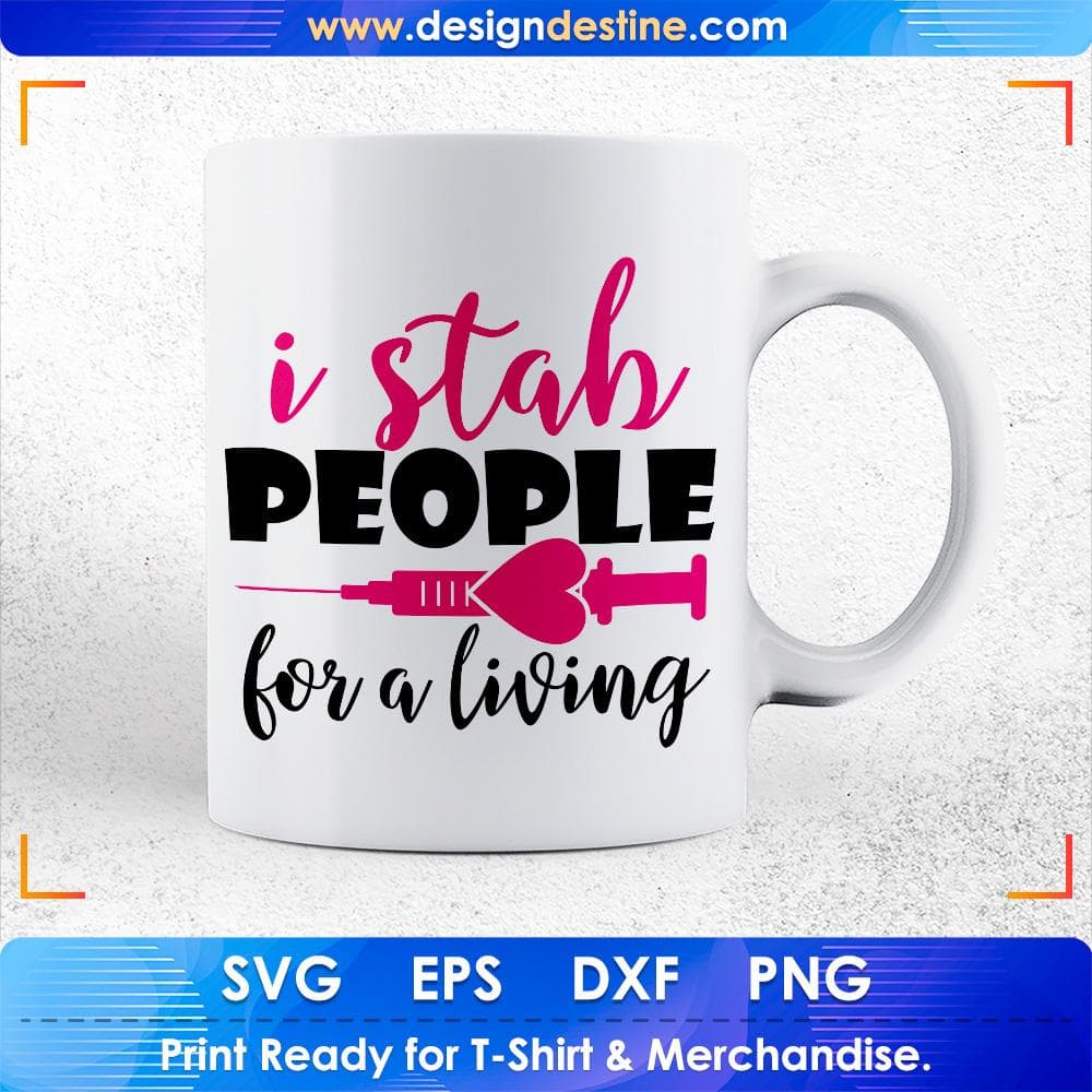 I Stab People for a Living Nurse Svg T shirt Design Svg Cutting Printable Files