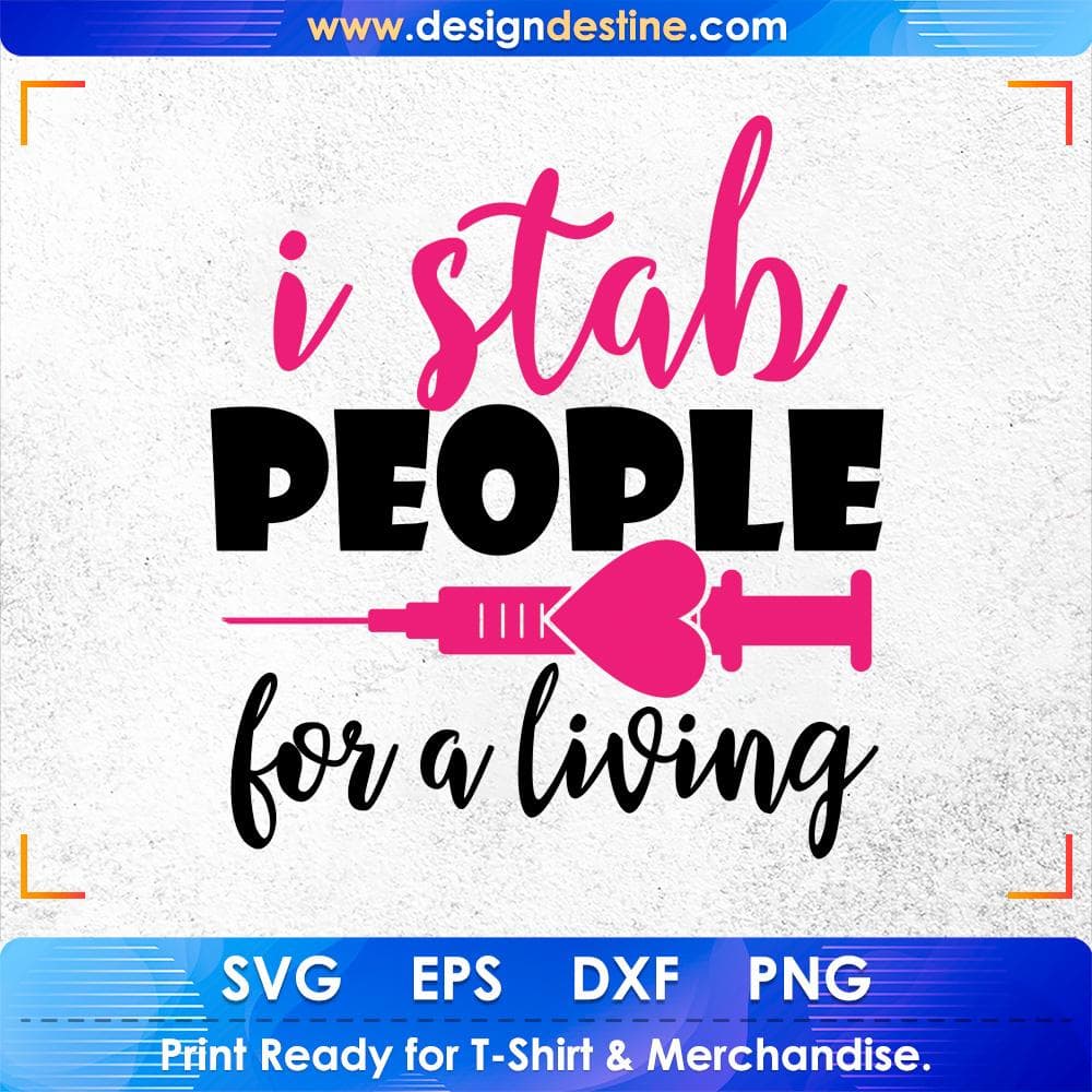 I Stab People for a Living Nurse Svg T shirt Design Svg Cutting Printable Files