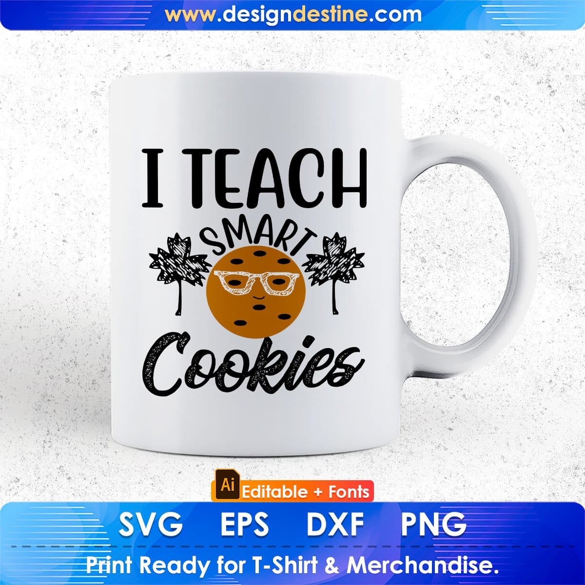 I Teach Smart Cookies Editable T shirt Design In Ai Svg Png Cutting Printable Files