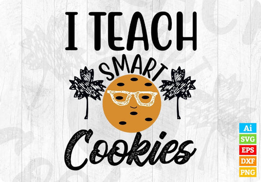 I Teach Smart Cookies Editable T shirt Design In Ai Svg Png Cutting Printable Files