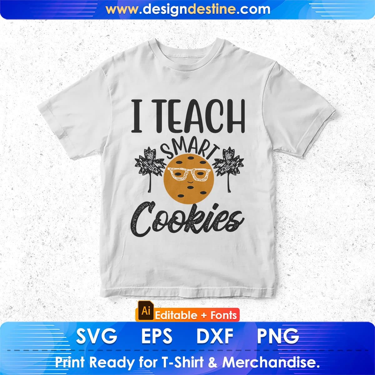 I Teach Smart Cookies Editable T shirt Design In Ai Svg Png Cutting Printable Files