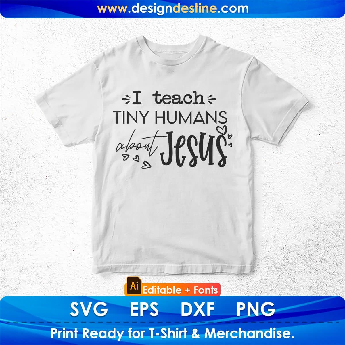 I Teach Tiny Humans About Jesus Editable T shirt Design In Ai Png Svg Cutting Printable Files