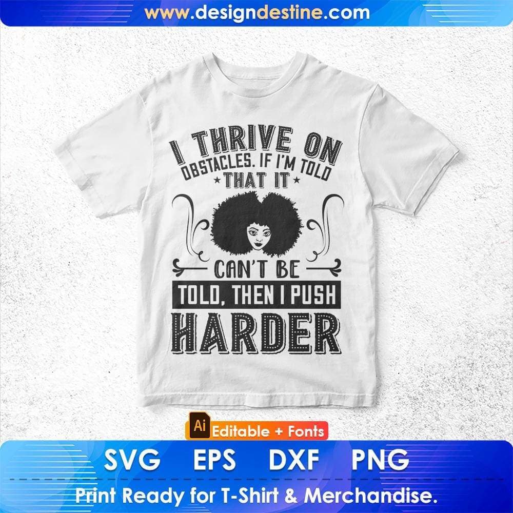 I Thrive On Obstacles Afro Editable T shirt Design Svg Cutting Printable Files