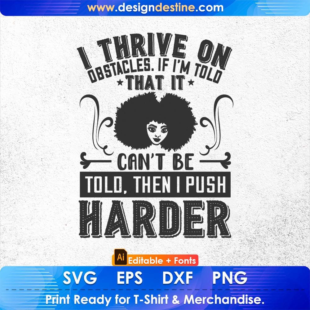 I Thrive On Obstacles Afro Editable T shirt Design Svg Cutting Printable Files