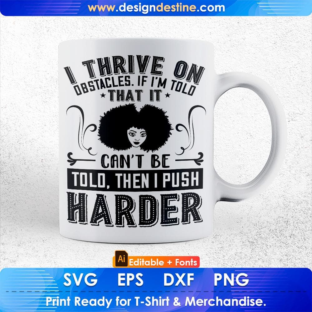 I Thrive On Obstacles Afro Editable T shirt Design Svg Cutting Printable Files