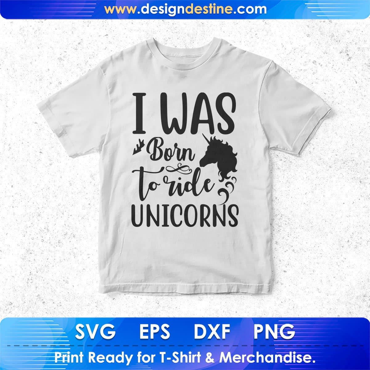 I Was Born To Ride Unicorns T shirt Design In Svg Png Cutting Printable Files