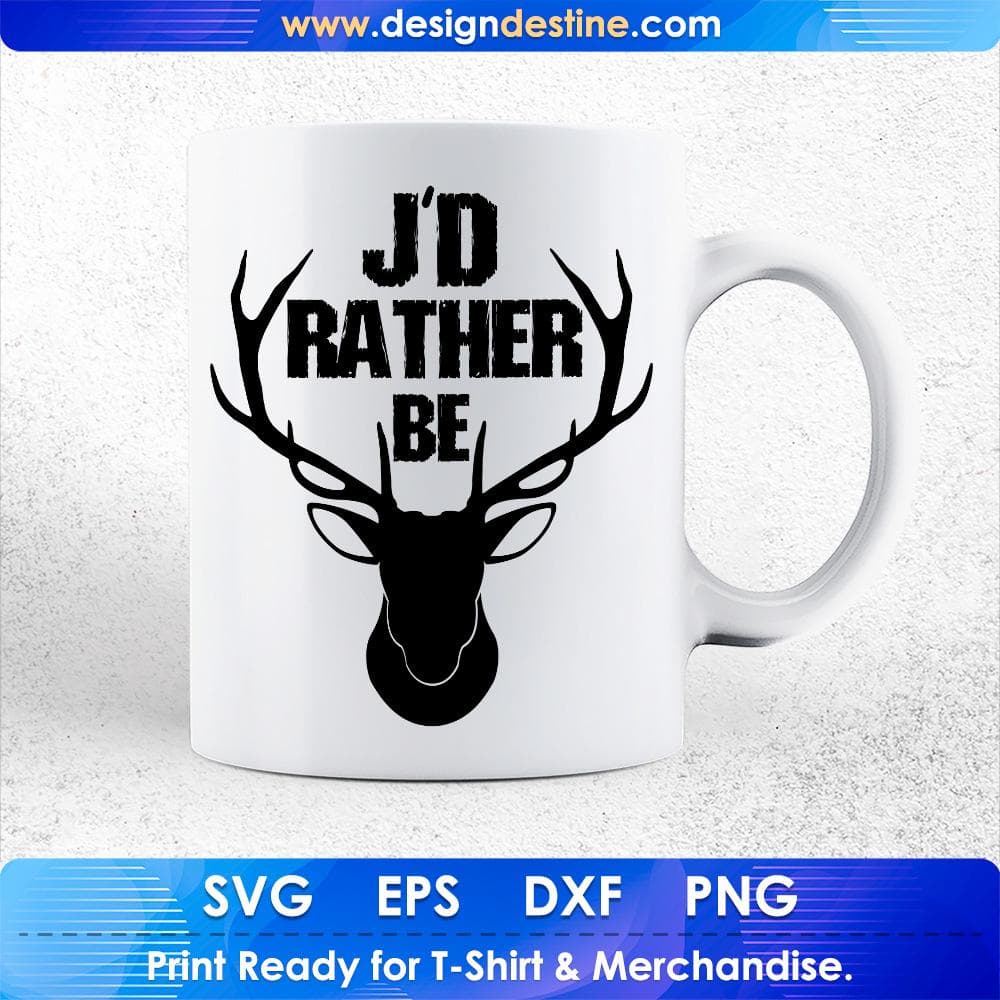 I'd Rather Be Hunting T shirt Design Svg Cutting Printable Files
