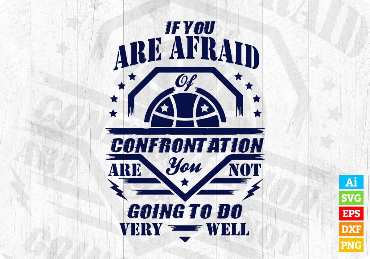 If You Are Afraid Of Confrontation Are You Not Going To Do Very Well American Football Editable T shirt Design Svg Cutting Printable Files