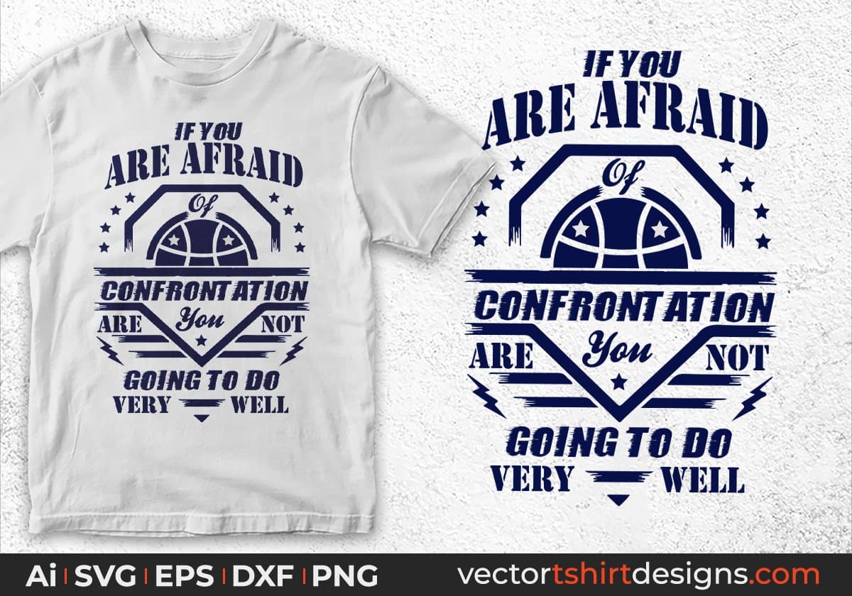 If You Are Afraid Of Confrontation Are You Not Going To Do Very Well American Football Editable T shirt Design Svg Cutting Printable Files