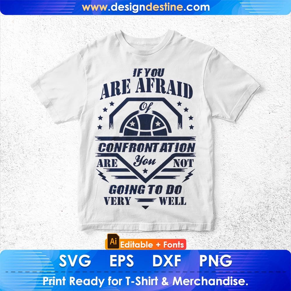 If You Are Afraid Of Confrontation Are You Not Going To Do Very Well American Football Editable T shirt Design Svg Cutting Printable Files