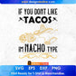 If You Don't Like Tacos I'm Nacho Type Chef Editable T shirt Design In Ai Svg Png Cutting Printable Files