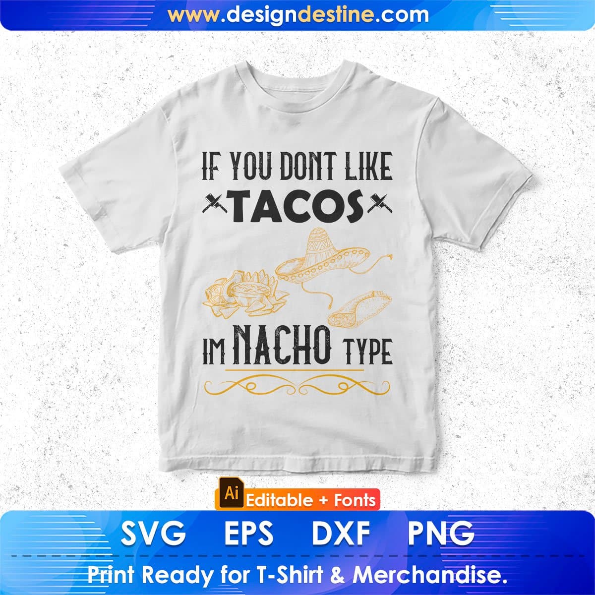 If You Don't Like Tacos I'm Nacho Type Chef Editable T shirt Design In Ai Svg Png Cutting Printable Files
