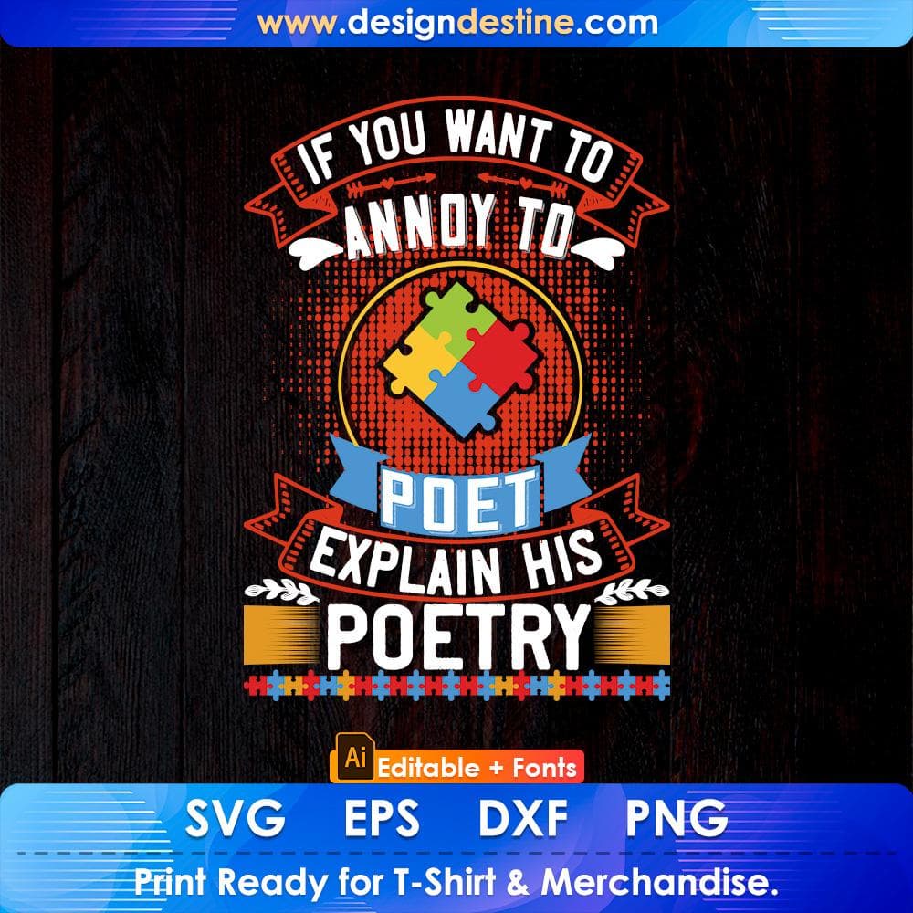 If You Want To Annoy A Poet Explain His Poetry Autism Editable T shirt Design Svg Cutting Printable Files