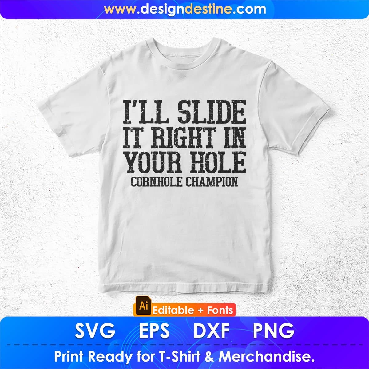 I'll Slide it Right in Your Hole Cornhole Champion Editable T shirt Design In Ai Svg Png Cutting Printable Files