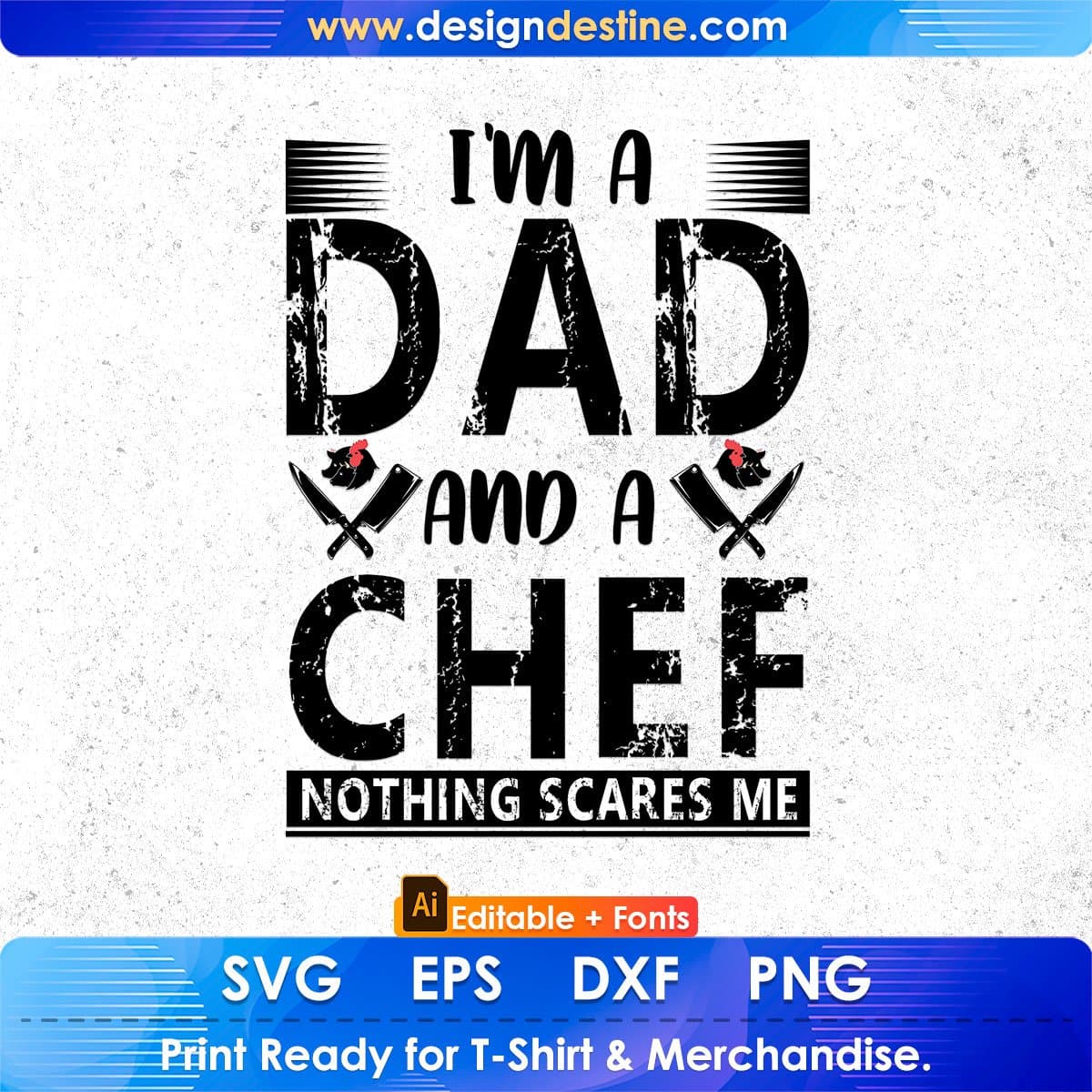 I'm A Dad And A Chef Nothing Scares Me Editable T shirt Design In Ai Svg Png Cutting Printable Files
