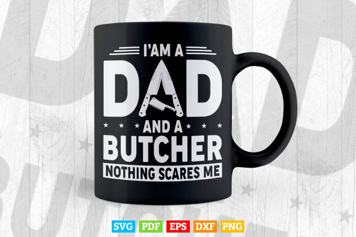 I'm a Dad And Butcher Funny Gift Svg Files.