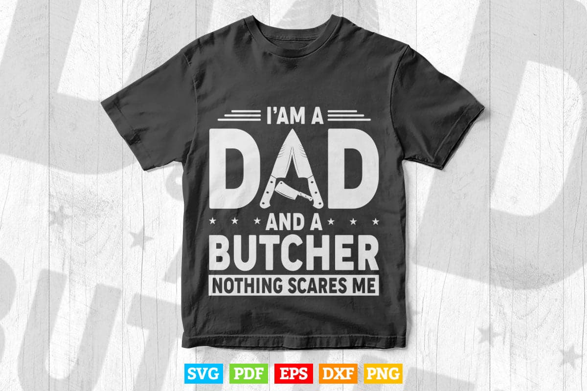I'm a Dad And Butcher Funny Gift Svg Files.