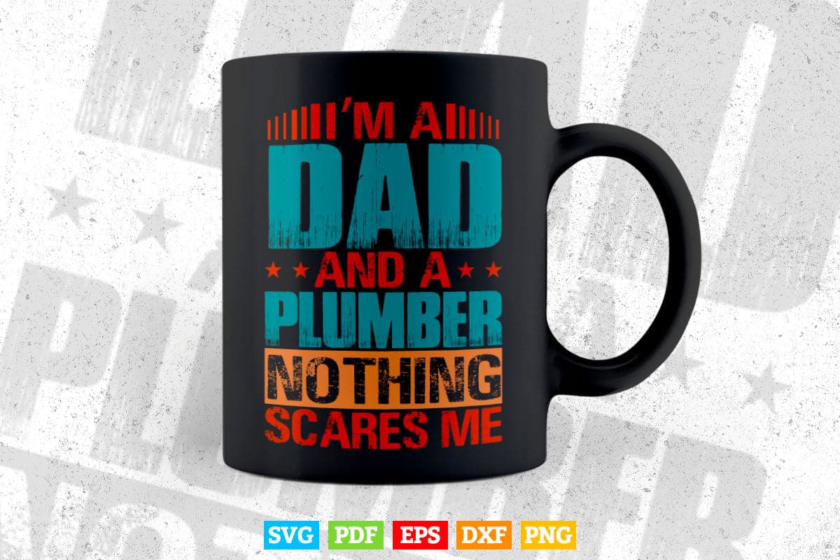 I'm a Dad And Plumber Father Funny Father's Day Gift Svg T shirt Design.