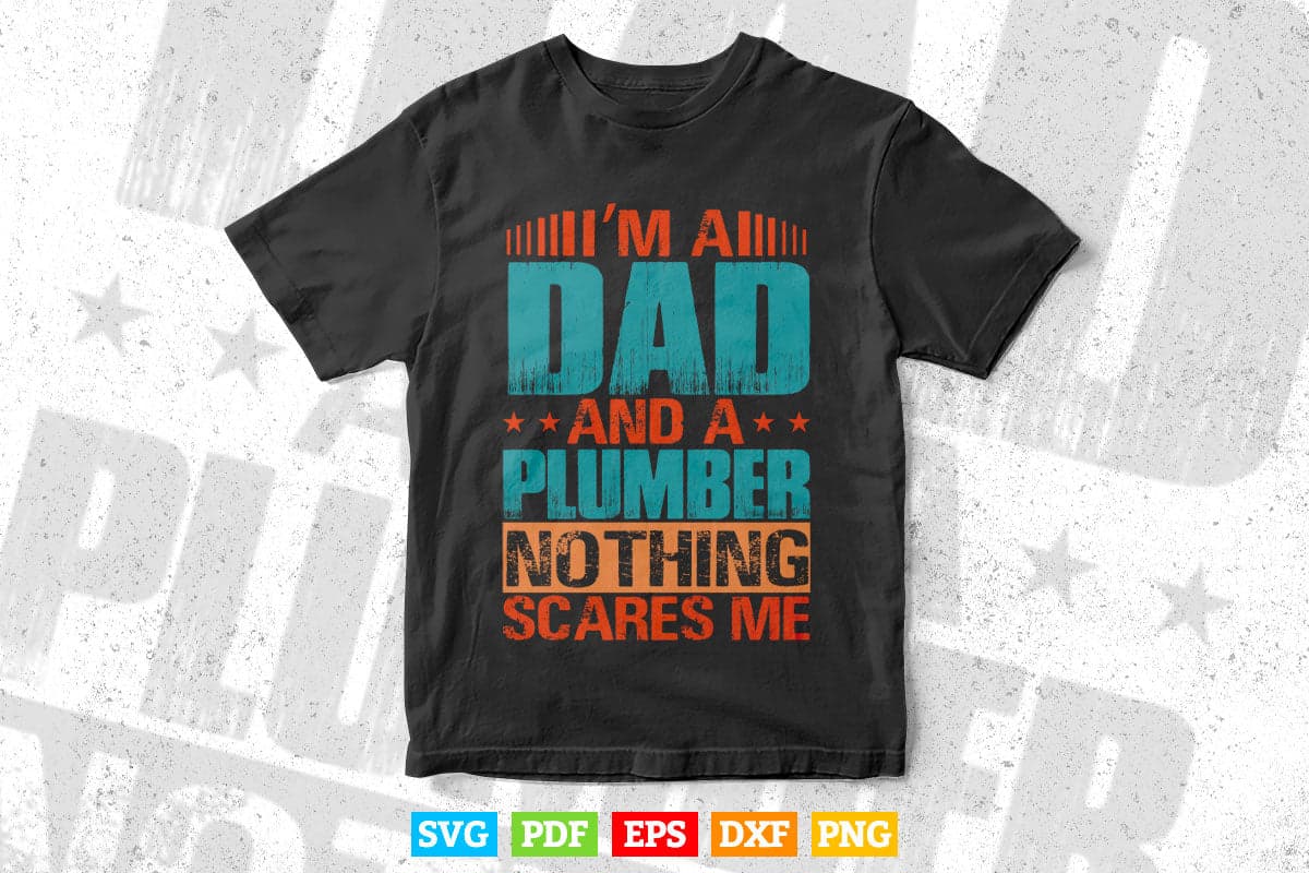 I'm a Dad And Plumber Father Funny Father's Day Gift Svg T shirt Design.