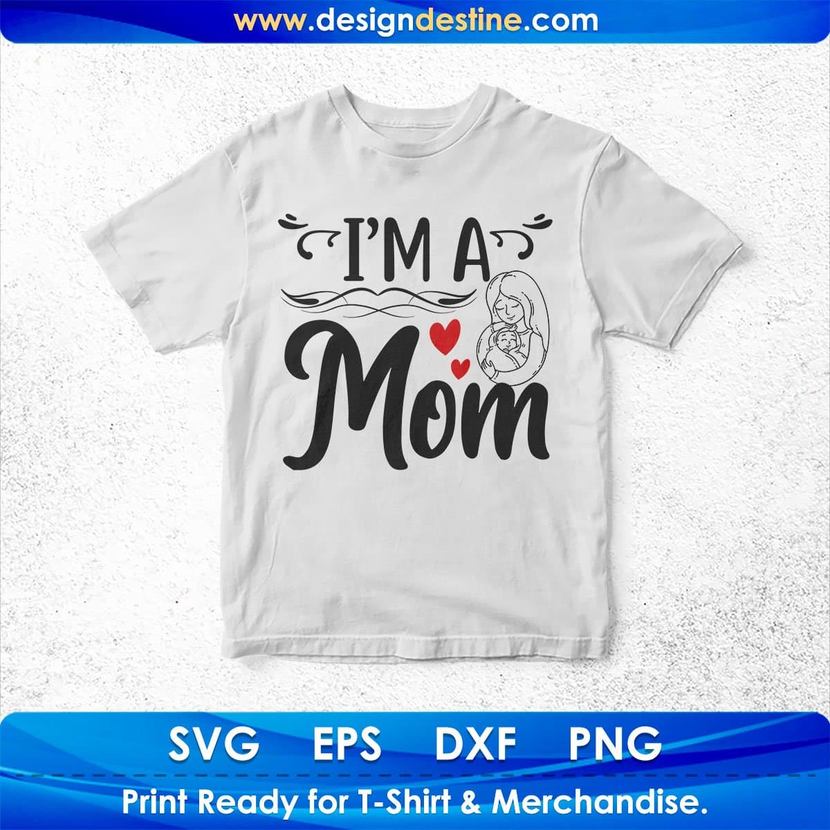 I’m A Mom Mother's Day T shirt Design In Svg Png Cutting Printable Files