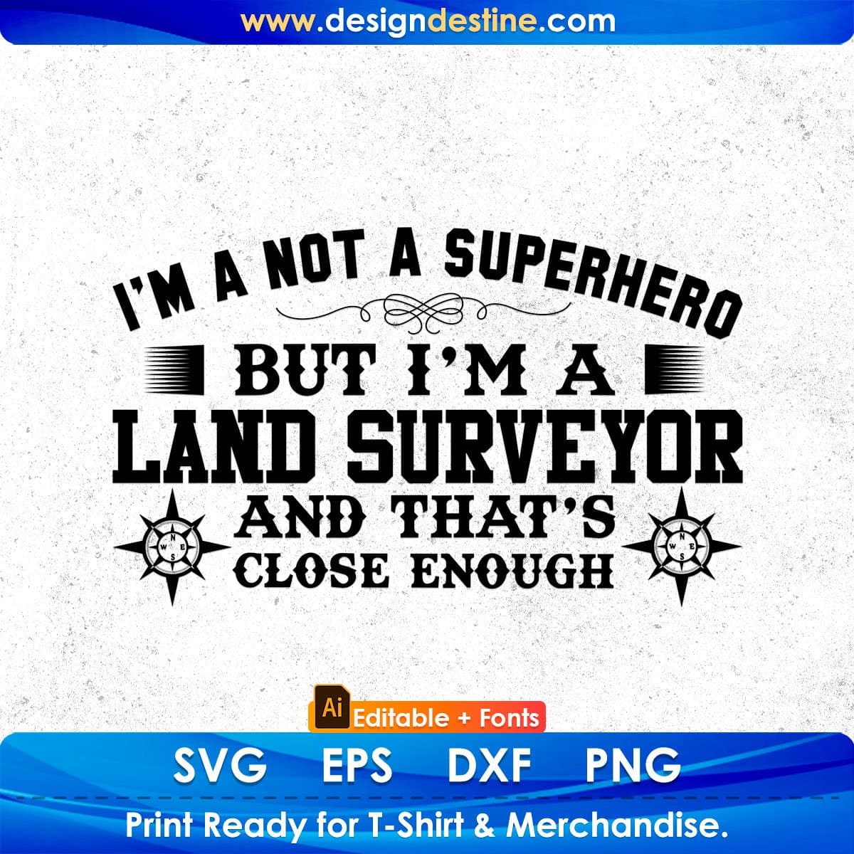 I'm A Not Superhero But I'm A Land Surveyor Editable T shirt Design In Ai Svg Cutting Printable Files