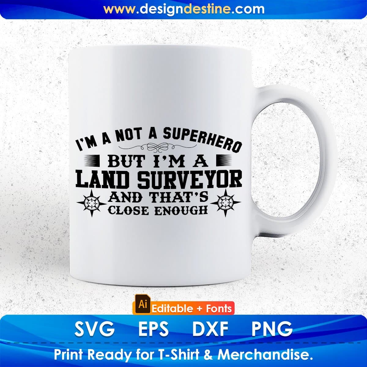I'm A Not Superhero But I'm A Land Surveyor Editable T shirt Design In Ai Svg Cutting Printable Files